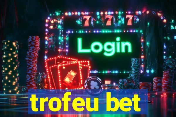 trofeu bet
